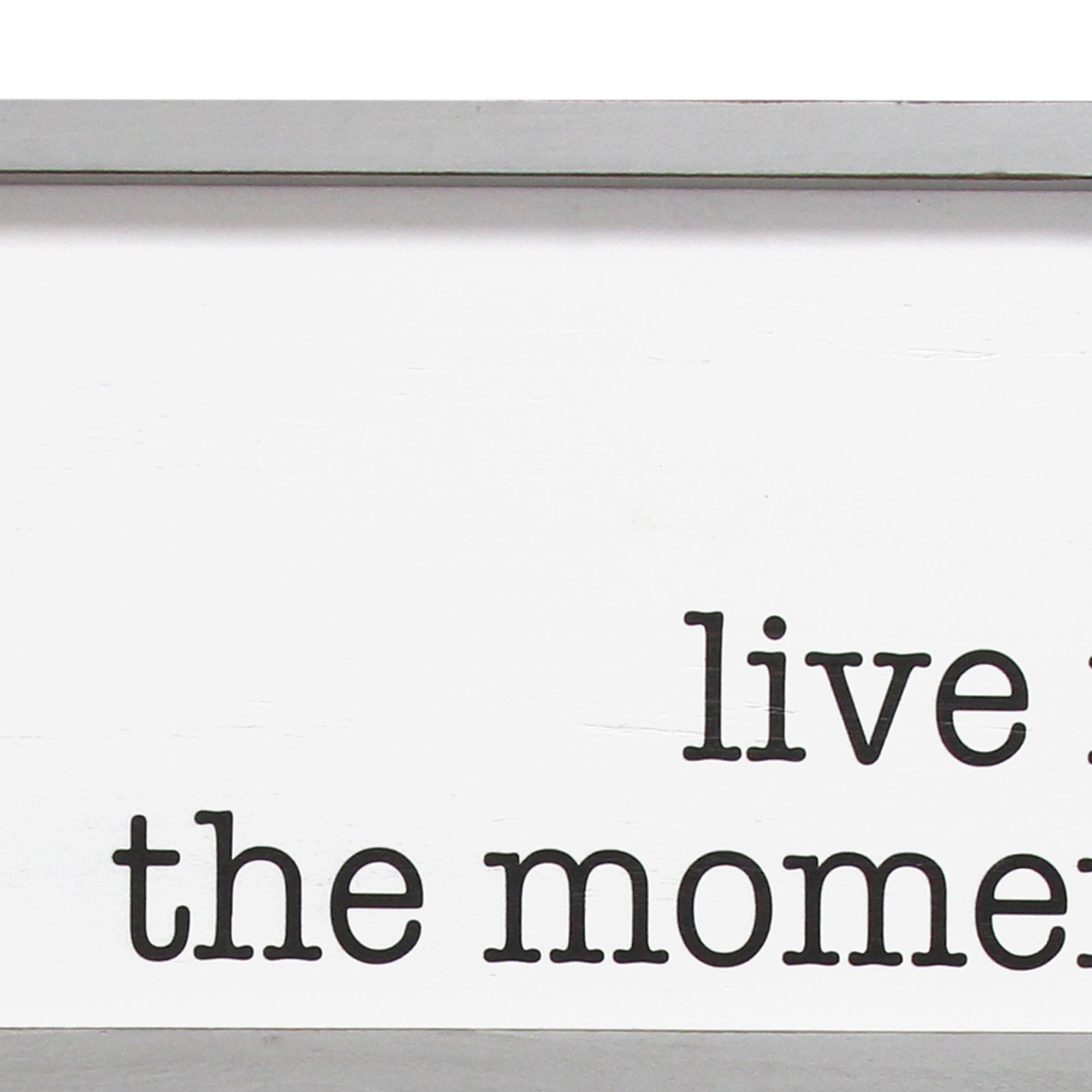 "Live in the Moment" Grey Wooden Framed Wall Art