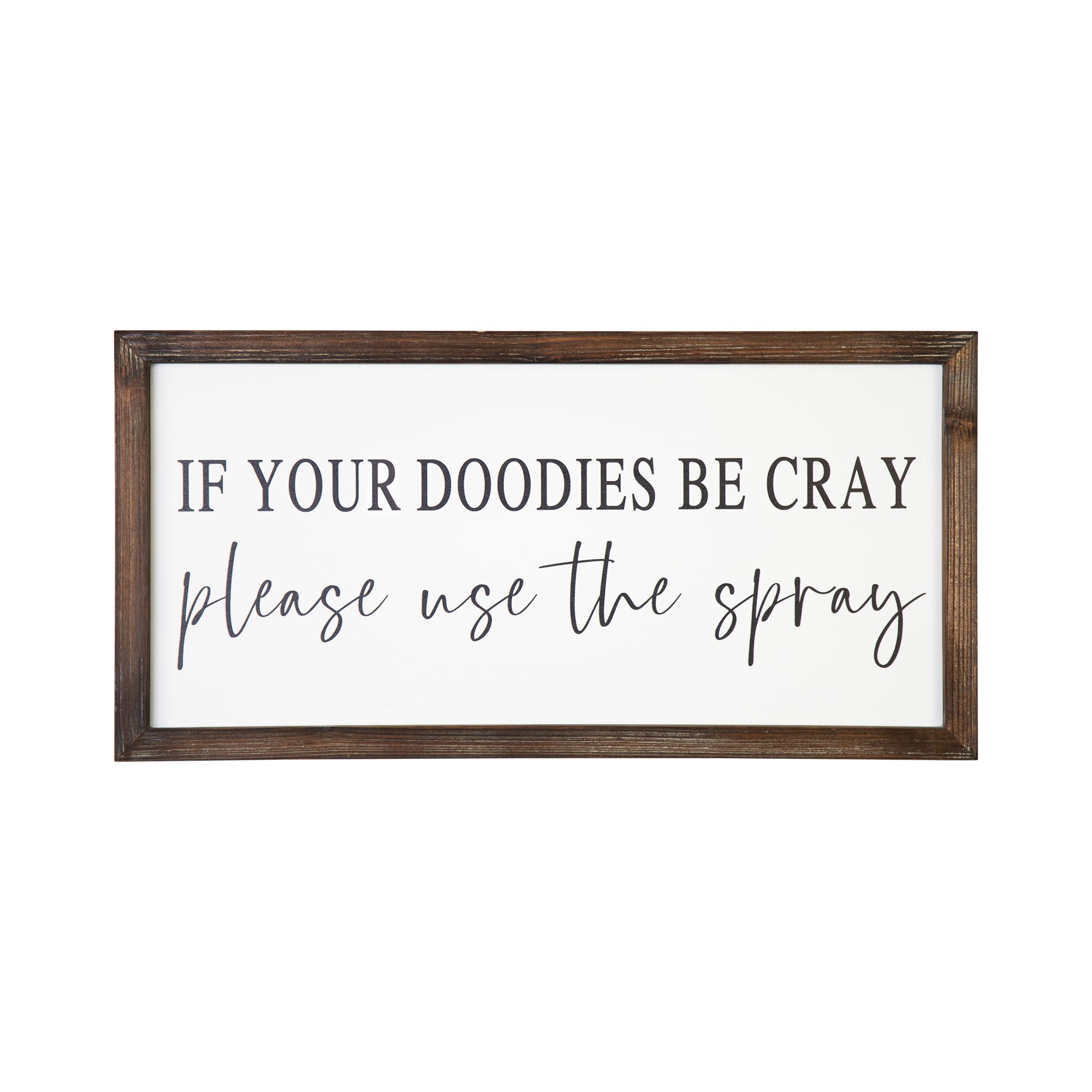 20" x 10" "If Your Doodies Be Cray  Please Use The Spray" Framed Wall Art